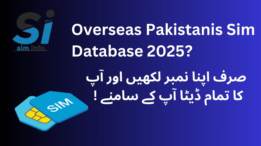 Overseas Pakistanis SIM Database 2025