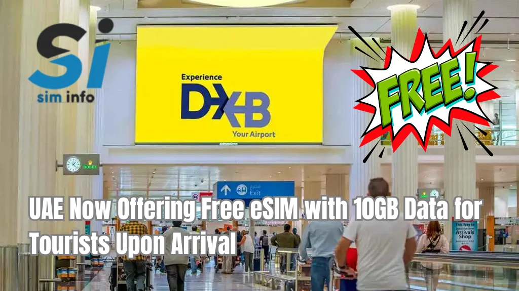 UAE Now Offering Free eSIM with 10GB Data for Tourists Upon Arrival