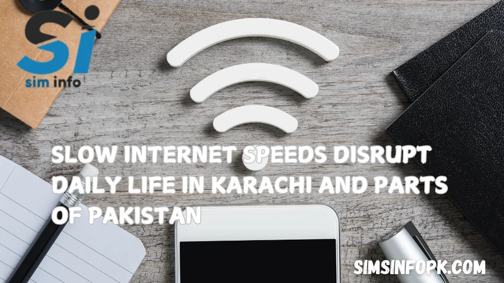 Slow Internet Speeds Disrupt Daily Life in Karachi