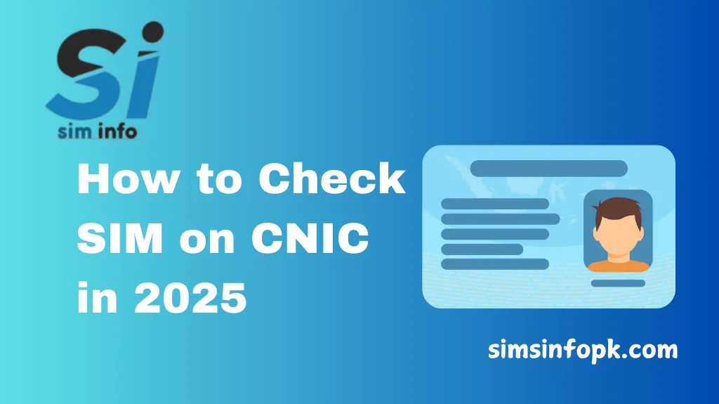 How to Check SIM on CNIC in 2025