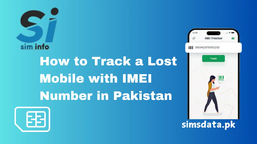 How to Track a Lost Mobile with IMEI Number in Pakistan