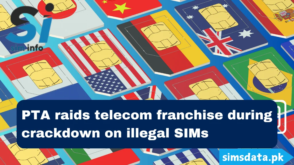 PTA raids telecom franchise during crackdown on illegal SIMs